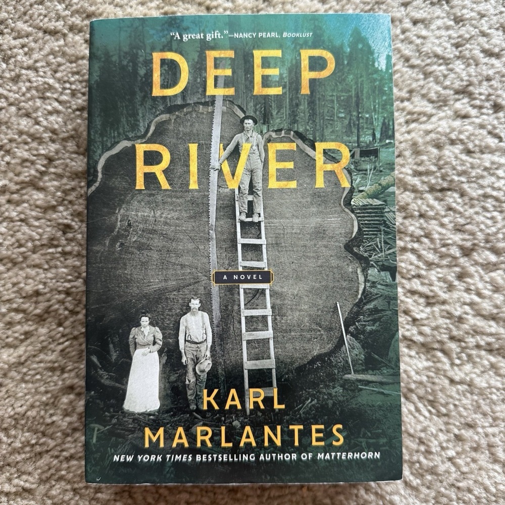 Deep River A Novel Karl Marlantes 2024 USA PB Historical Fiction PNW